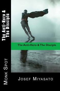 Paperback The Anti-Hero & The Disciple Book