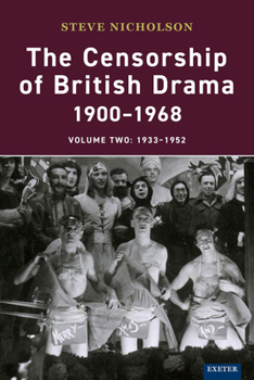 The Censorship of British Drama, 1900-1968: 1933-1952 (Exeter Performance Studies)