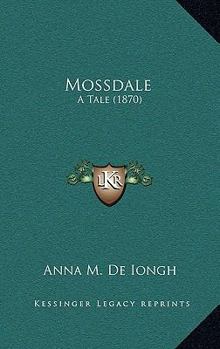 Paperback Mossdale: A Tale (1870) Book