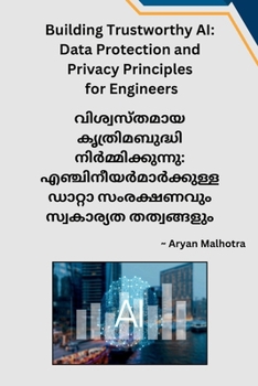Paperback Building Trustworthy AI: Data Protection and Privacy Principles for Engineers [Malayalam] Book