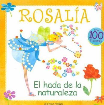 Paperback Rosalia, El Hada de La Naturaleza (Spanish Edition) [Spanish] Book