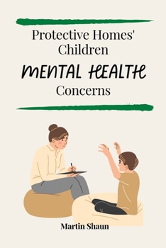 Paperback Protective Homes' Children Mental Health Concerns [Large Print] Book