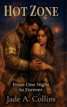 Hot Zone: From One Night to Forever – A Fourth of July Steamy Romance