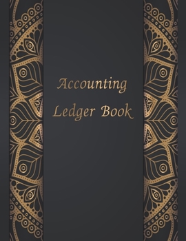 Accounting Ledger Book: Simple Cash Accounts for Small Business Journal Log, Tracker, & Record Expenses & Income General Accounting Bookkeeping Large Size (General Ledger Accounting Bookkeeping)