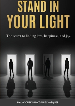 Paperback Stand In Your Light: The secret to finding love, happiness, and joy Book