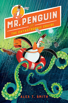 Mr Penguin and the Catastrophic Cruise - Book #3 of the Mr Penguin
