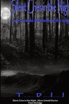 Paperback Silent Cries in the Night More Untold Stories from the Edge Book