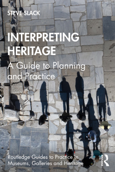 Paperback Interpreting Heritage: A Guide to Planning and Practice Book