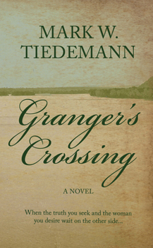 Granger's Crossing: A Novel