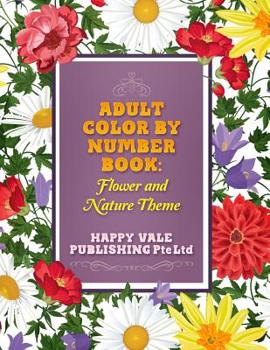 Paperback Adult Color By Number Book: Flowers And Nature Theme Book