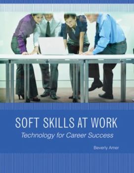 Paperback Soft Skills at Work: Technology for Career Success [With CDROM] Book