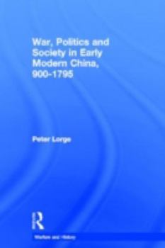 Hardcover War, Politics and Society in Early Modern China, 900-1795 Book