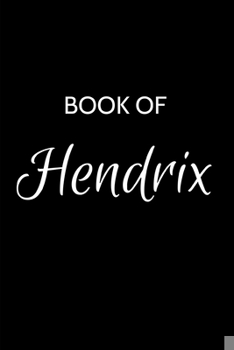 Paperback Hendrix Journal Notebook: A Gratitude Journal Notebook for Men Boys Fathers and Sons with the name Hendrix - Handsome Elegant Bold & Personalize Book