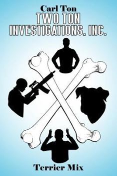 Paperback Two Ton Investigations, Inc.: Terrier Mix Book