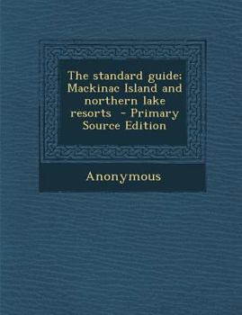 Paperback Standard Guide; Mackinac Island and Northern Lake Resorts Book