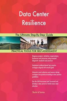 Paperback Data Center Resilience The Ultimate Step-By-Step Guide Book