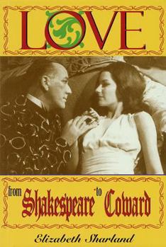 Paperback Love from Shakespeare to Coward: An Enlightening Entertainment Book