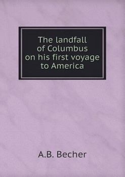 Paperback The landfall of Columbus on his first voyage to America Book