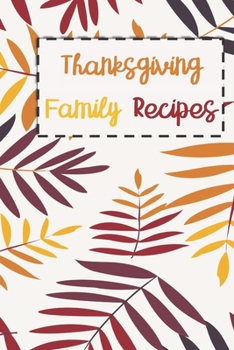 Paperback Thanksgiving Family Recipes: Colorful Fall Leaves Personalized Blank Recipe Journal Book