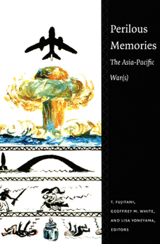 Paperback Perilous Memories: The Asia-Pacific War(s) Book