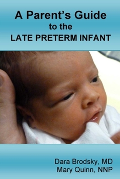 Paperback A Parent's Guide to the Late Preterm Infant Book