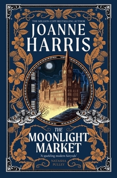 Hardcover The Moonlight Market: Neverwhere Meets Stardust in This Spellbinding New Fantasy from the Million Copy Bestseller Book