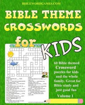 Paperback Kids Bible Theme Crossword Puzzles Volume 1: 60 Bible themed crossword puzzles on Bible characters, places, and events Book