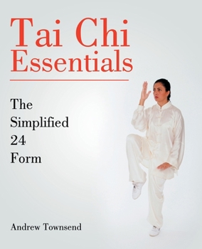 Paperback Tai Chi Essentials: The Simplified 24 Form Book