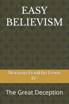 Paperback Easy Believism: The Great Deception Book