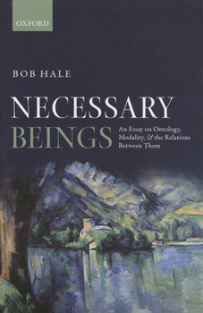 Hardcover Necessary Beings: An Essay on Ontology, Modality, and the Relations Between Them Book