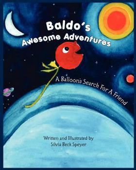 Paperback Baldo's Awesome Adventures: A Balloon's Search For A Friend Book