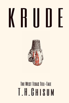 Paperback Krude: The West Texas Tell-Tale Book