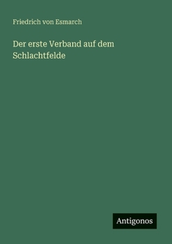 Paperback Der erste Verband auf dem Schlachtfelde [German] Book