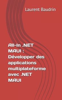 Paperback All-In .NET MAUI: Développer des applications multiplateforme avec .NET MAUI [French] Book