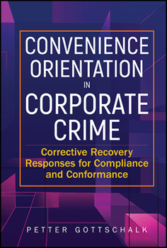 Convenience Orientation in Corporate Crime: Corrective Recovery Responses for Compliance and Conformance