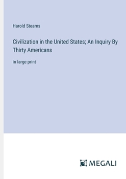 Paperback Civilization in the United States; An Inquiry By Thirty Americans: in large print Book