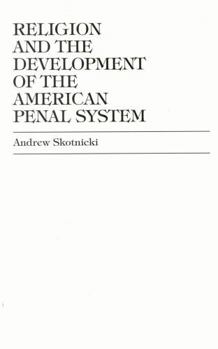 Hardcover Religion and the Development of the American Penal System Book