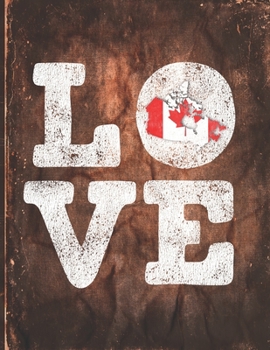 Love: Canada Flag Cute Personalized Gift for Canadian Friend  Undated Planner Daily Weekly Monthly Calendar Organizer Journal