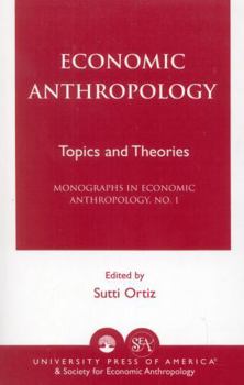 Paperback Economic Anthropology: Topics and Theories Book