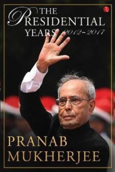 Hardcover The Presidential Years: 2012-2017 Book