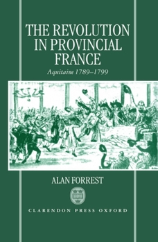 Hardcover The Revolution in Provincial France: Aquitaine, 1789-1799 Book