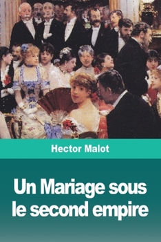 Paperback Un Mariage sous le second empire [French] Book