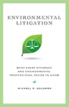 Paperback Environmental Litigation: What Every Attorney and Environmental Professional Needs to Know Book