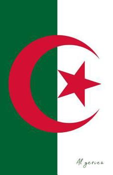 Algerien: Flagge, Notizbuch, Urlaubstagebuch, Reisetagebuch zum selberschreiben