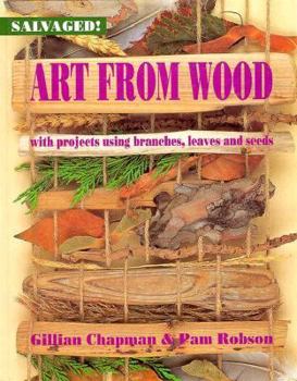 Library Binding Art from Wood: With Projects Using Branches, Leaves, and Seeds Book