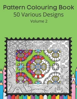Paperback Pattern Colouring Book 50 Various Designs: Volume 2 Book