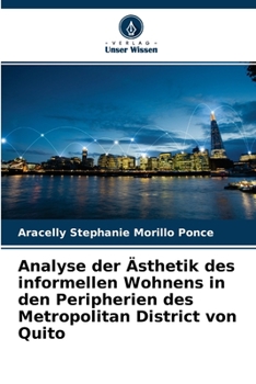 Paperback Analyse der Ästhetik des informellen Wohnens in den Peripherien des Metropolitan District von Quito [German] Book