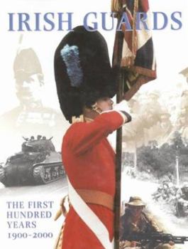 Hardcover Irish Guards: The First Hundred Years 1900-2000 Book
