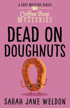 Paperback Dead on Doughnuts: A Coffee Shop Culinary Cozy Mystery Book