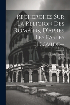 Paperback Recherches Sur La Religion Des Romains, D'après Les Fastes D'ovide-- [French] Book